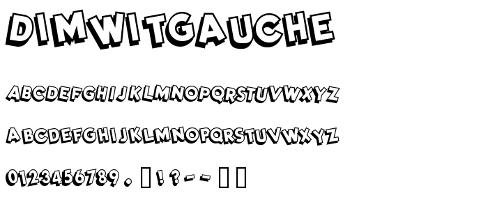 Dimwitgauche font