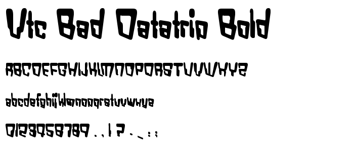 Vtc_Bad_Datatrip_Bold font